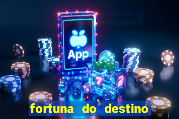 fortuna do destino fortuna do dentinho